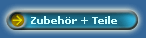 Zubeh�r + Teile